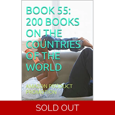 BOOK 55: 200 BOOKS ON THE COUNTRIES OF THE WORLD: AMAZON PRODUCT PROMOTION (Amazon Book Promotion 198) Kindle Edition by Amina Ijaz (Author) Format